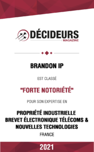 Brandon IP : Forte notoriété pour son expertise en propriété industrielle brevet électronique télécoms & nouvelles technologies