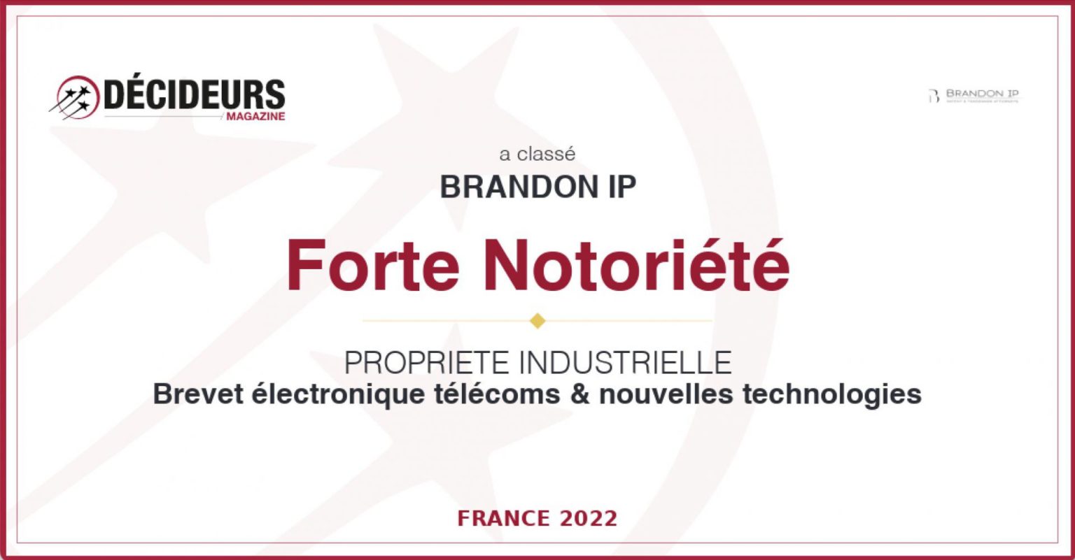 Forte Notoriété - Propriété industrielle brevet électronique télécoms & nouvelles technologies