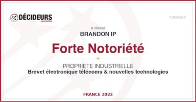 Forte Notoriété - Propriété industrielle brevet électronique télécoms & nouvelles technologies