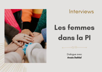 Les femmes dans la PI : Anais Dahlal